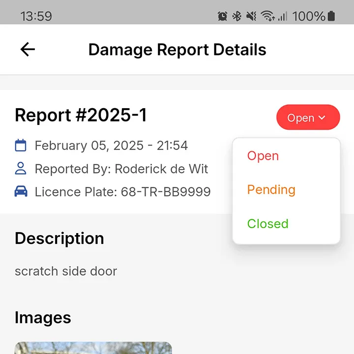 Mobile screen showing damage report details including report number 2025-1, report date February 05, 2025, reported by Roderick de Wit, vehicle licence plate 68-TR-BB9999, status dropdown set to Open with options Open, Pending, and Closed, and description of scratch on side door.